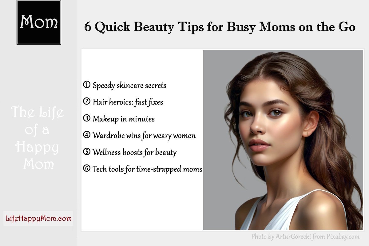 Read more about the article 6 Quick Beauty Tips for Busy Moms on the Go