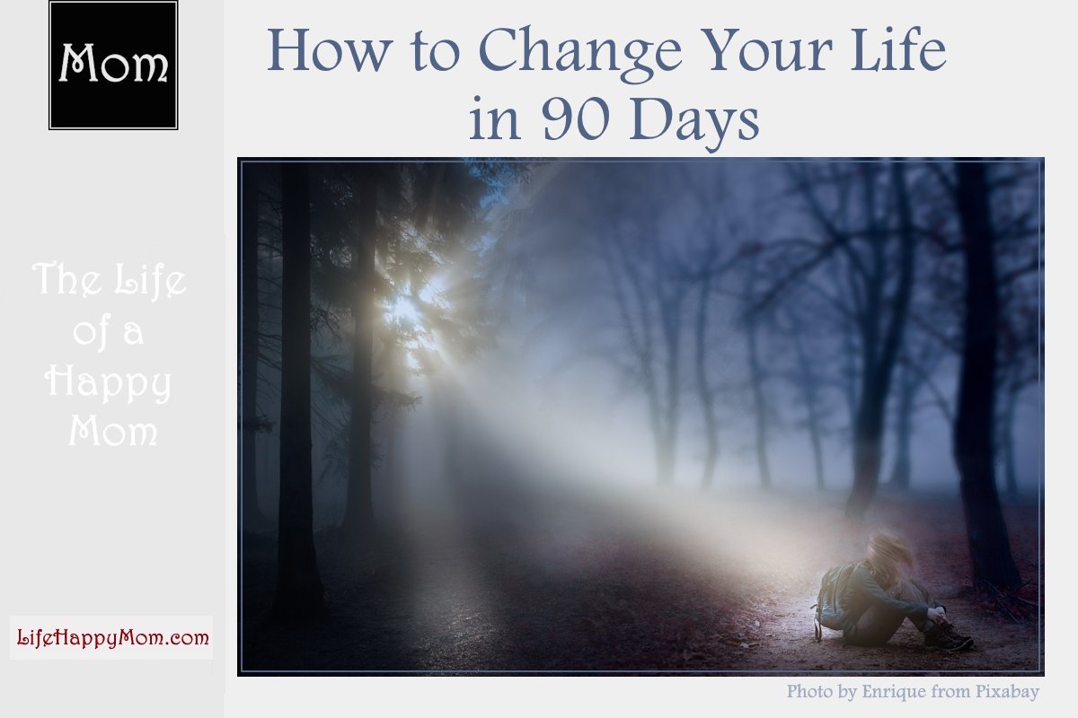 You are currently viewing How to Change Your Life in 90 Days